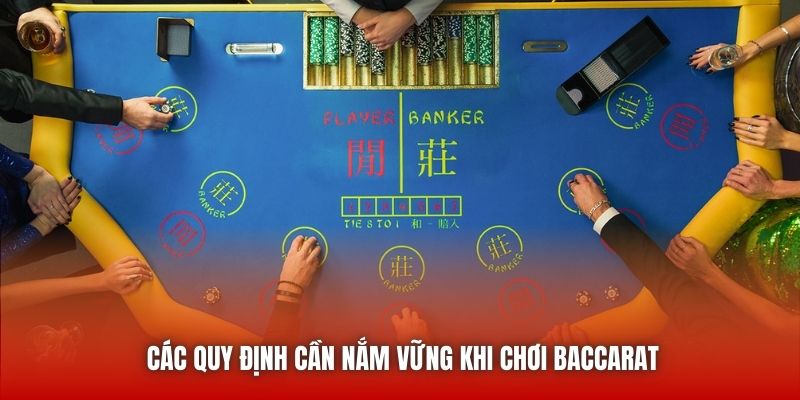 Các quy định cần nắm vững khi chơi Baccarat